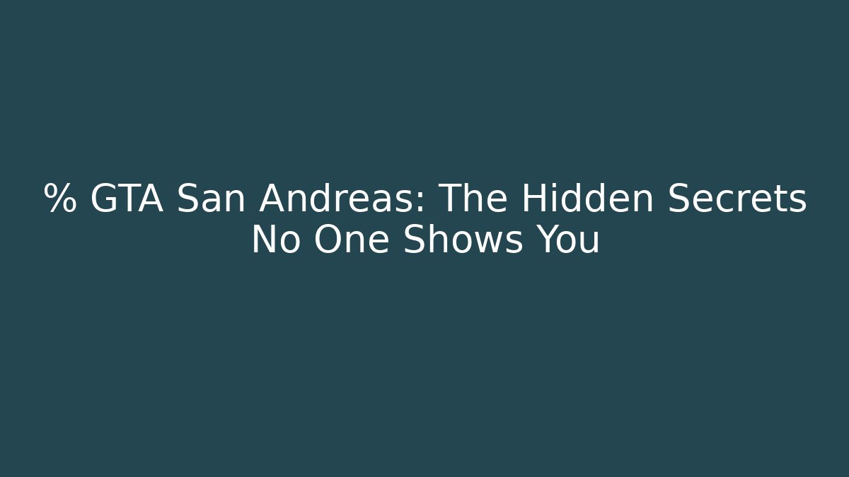 % GTA San Andreas: The Hidden Secrets No One Shows You
