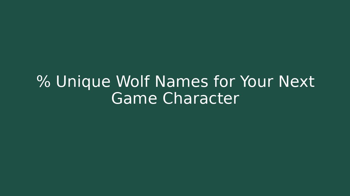 % Unique Wolf Names for Your Next Game Character - Create More Assets