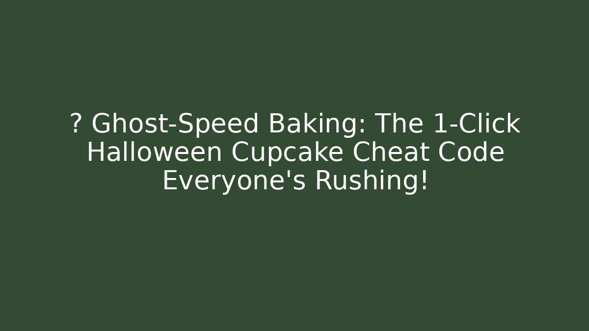 🎮 Ghost-Speed Baking: The 1-Click Halloween Cupcake Cheat Code Everyone's Rushing!