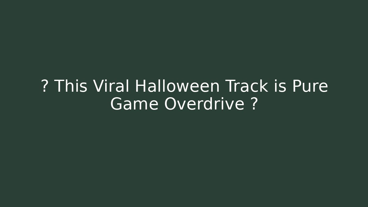 🎶 This Viral Halloween Track is Pure Game Overdrive 🔥