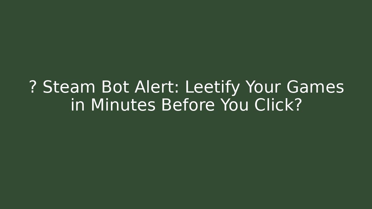 🚨 Steam Bot Alert: Leetify Your Games in Minutes Before You Click?