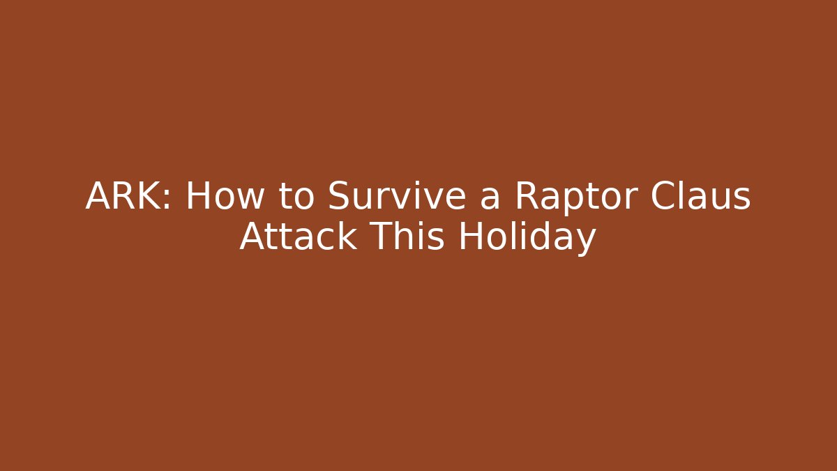 ARK: How to Survive a Raptor Claus Attack This Holiday