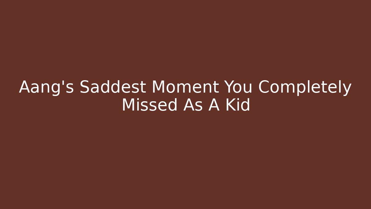 Aang's Saddest Moment You Completely Missed As A Kid