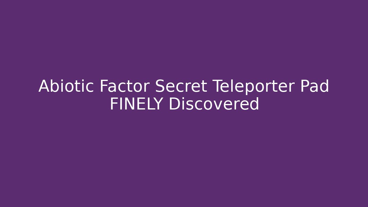 Abiotic Factor Secret Teleporter Pad FINELY Discovered