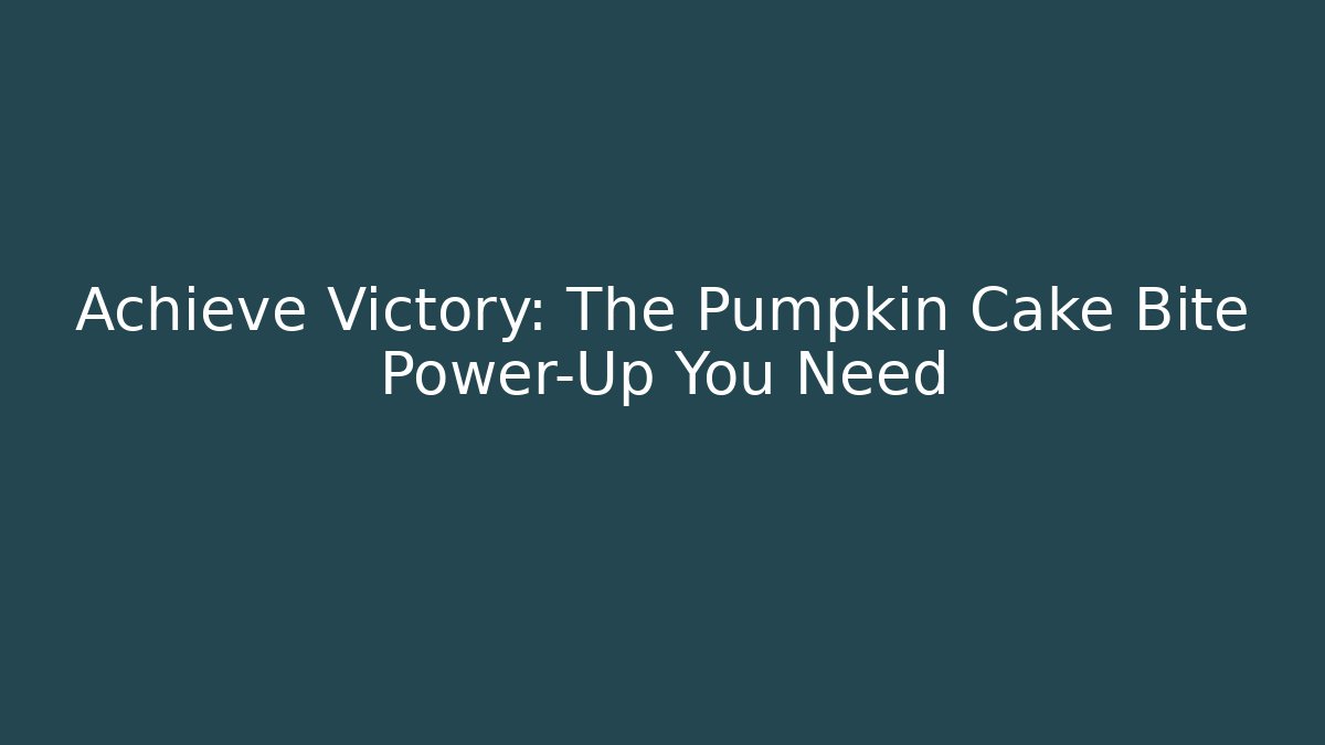 Achieve Victory: The Pumpkin Cake Bite Power-Up You Need - Create More Assets