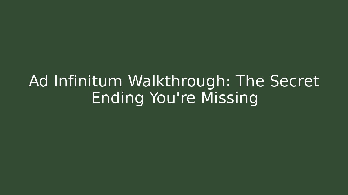 Ad Infinitum Walkthrough: The Secret Ending You’re Missing