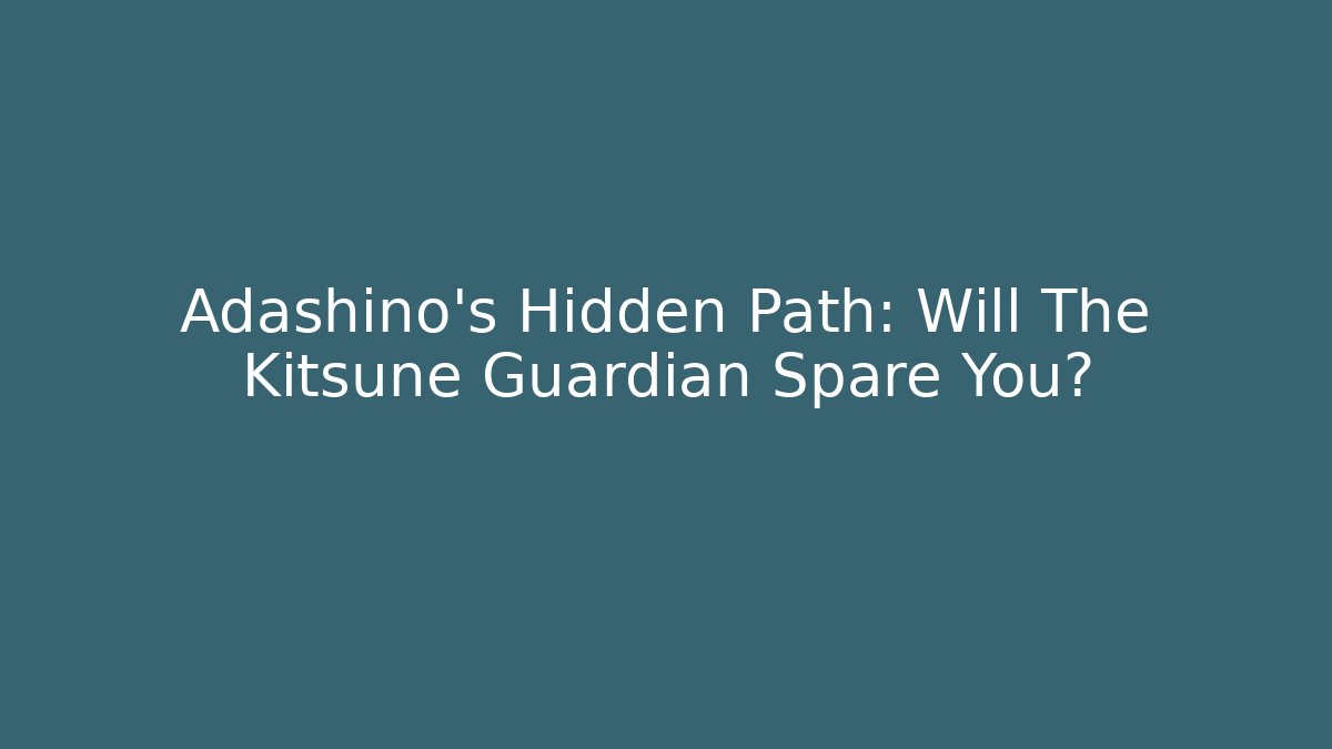Adashino's Hidden Path: Will The Kitsune Guardian Spare You?