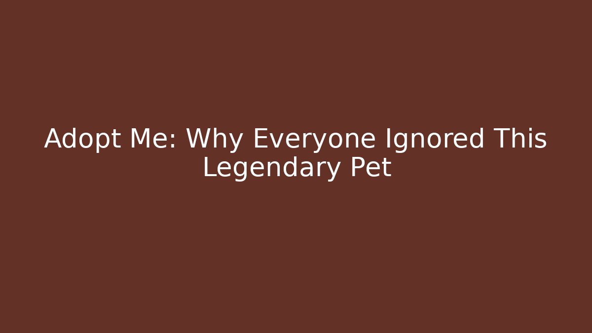 Adopt Me: Why Everyone Ignored This Legendary Pet