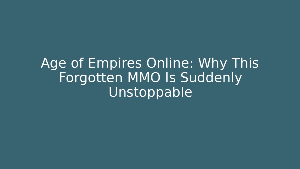 Age of Empires Online: Why This Forgotten MMO Is Suddenly Unstoppable
