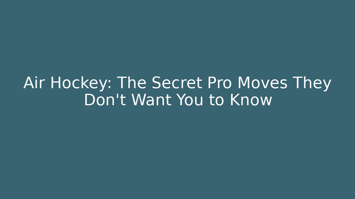 Air Hockey: The Secret Pro Moves They Don't Want You to Know