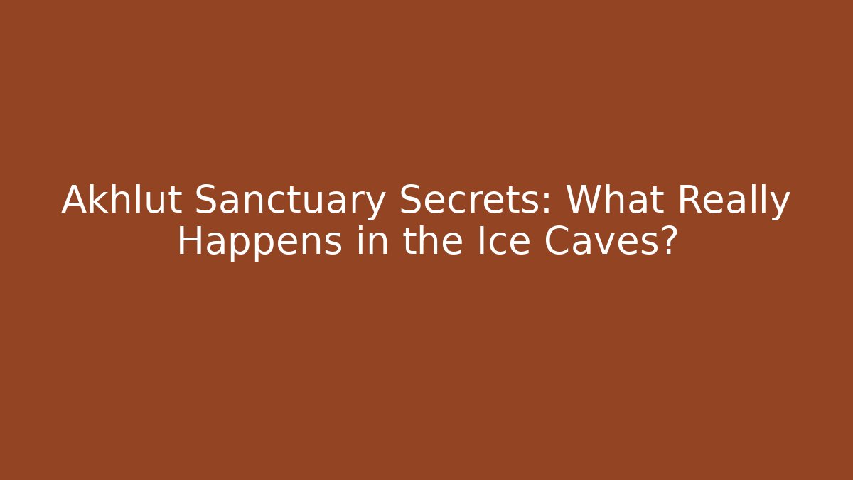 Akhlut Sanctuary Secrets: What Really Happens in the Ice Caves?