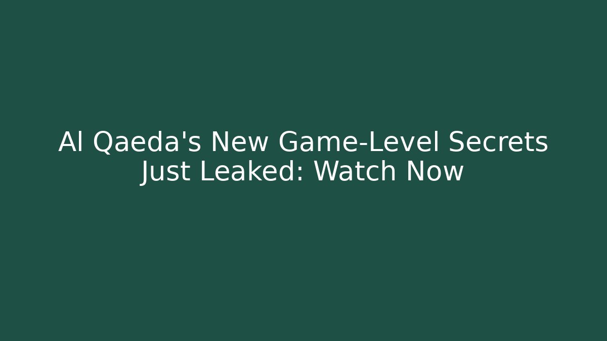 Al Qaeda's New Game-Level Secrets Just Leaked: Watch Now