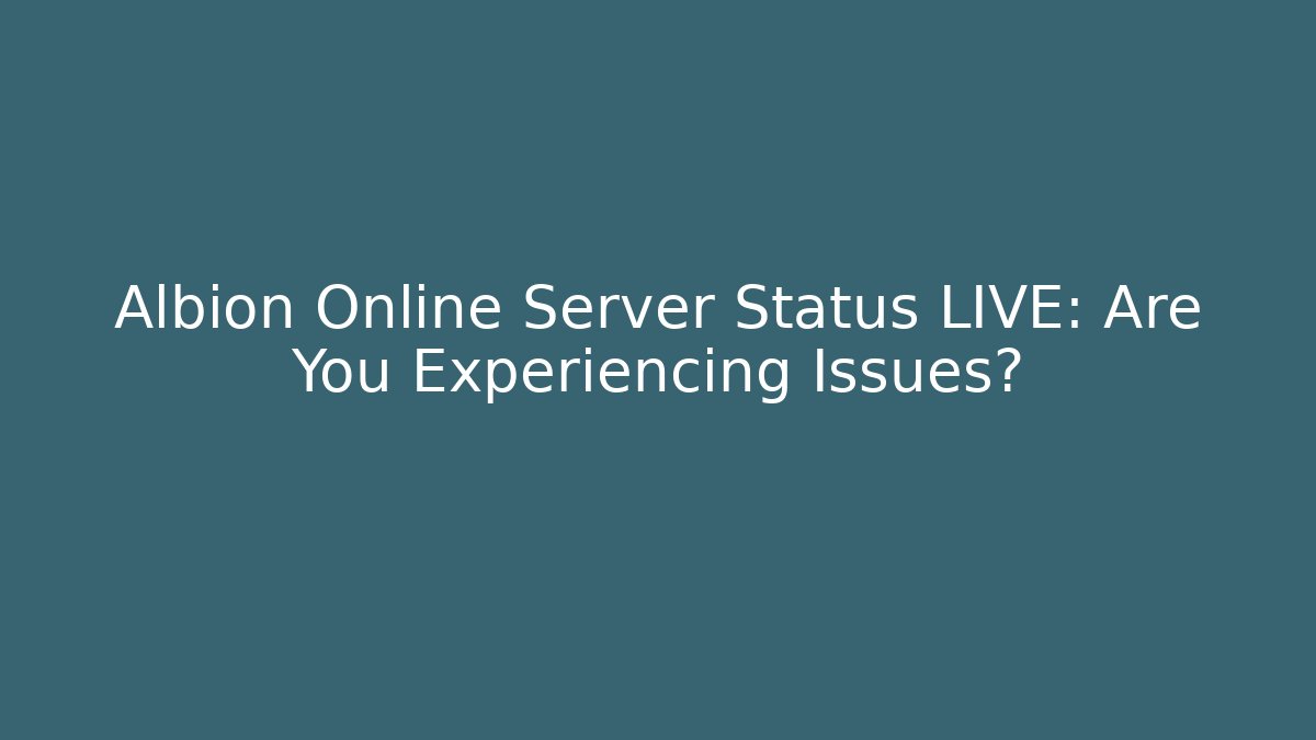 Albion Online Server Status LIVE: Are You Experiencing Issues?
