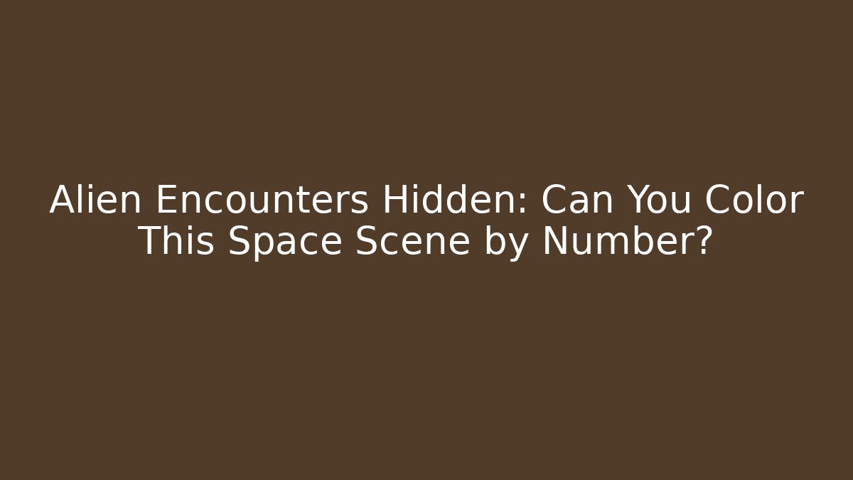 Alien Encounters Hidden: Can You Color This Space Scene by Number?