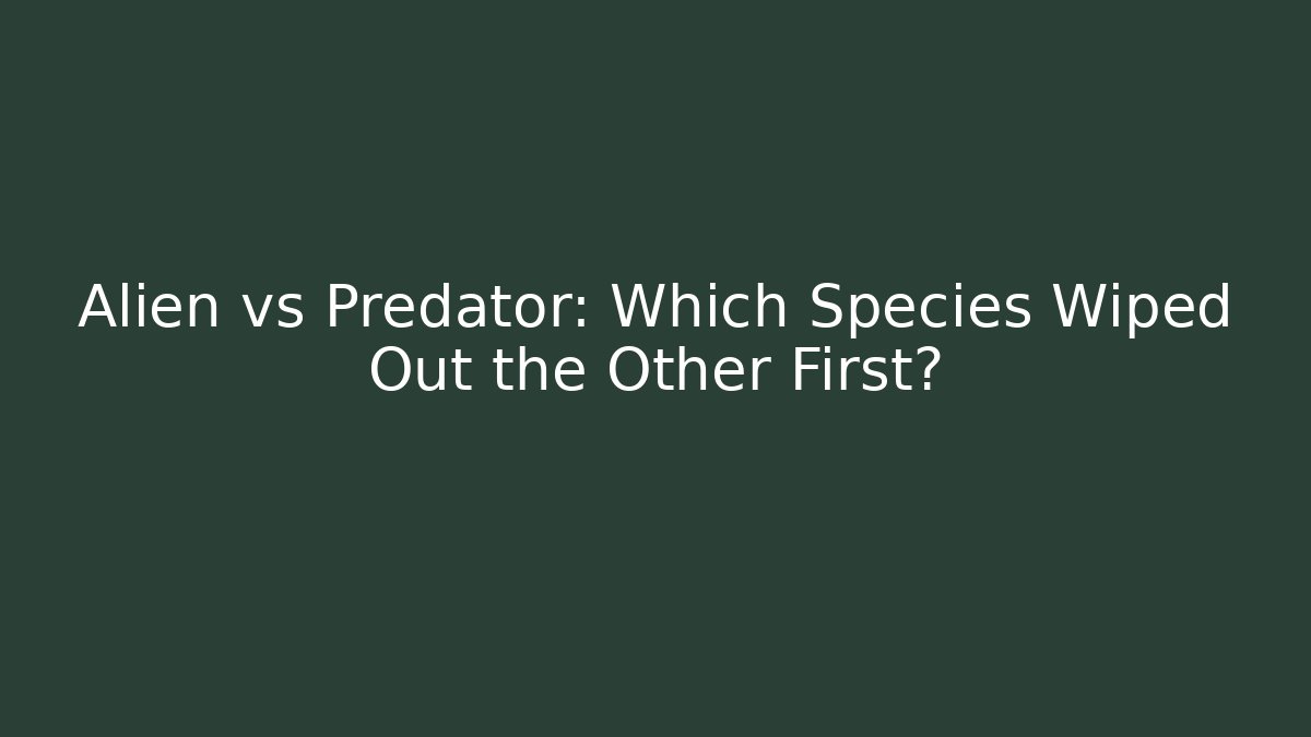 Alien vs Predator: Which Species Wiped Out the Other First? - Create More Assets