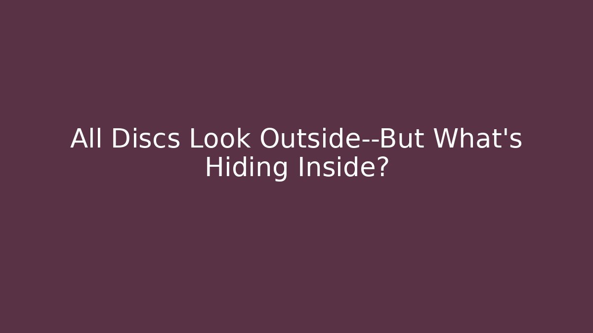 All Discs Look Outside—But What’s Hiding Inside?