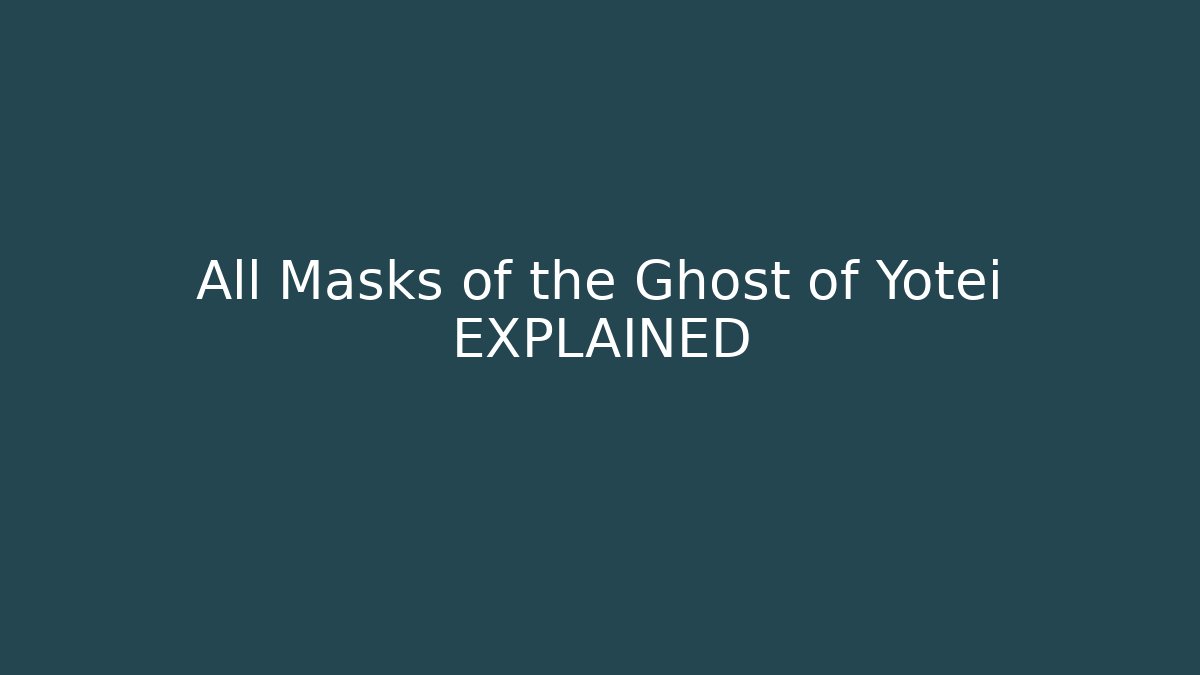 All Masks of the Ghost of Yotei EXPLAINED
