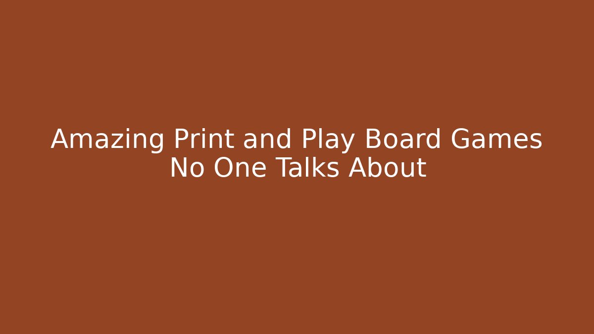 Amazing Print and Play Board Games No One Talks About - Create More Assets