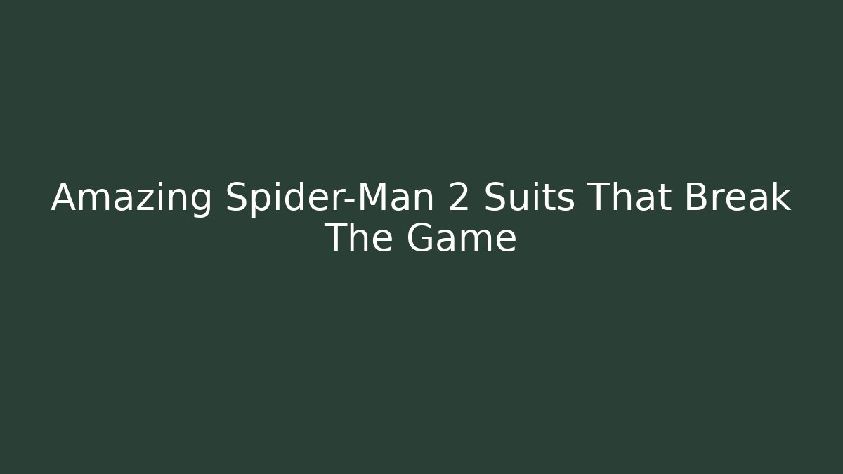 Amazing Spider-Man 2 Suits That Break The Game