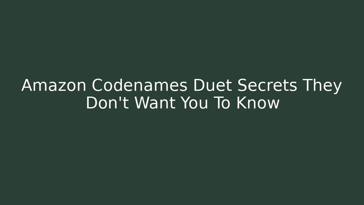 Amazon Codenames Duet Secrets They Don't Want You To Know