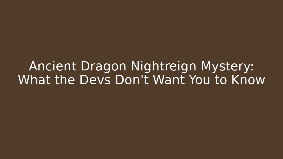 Ancient Dragon Nightreign Mystery: What the Devs Don’t Want You to Know