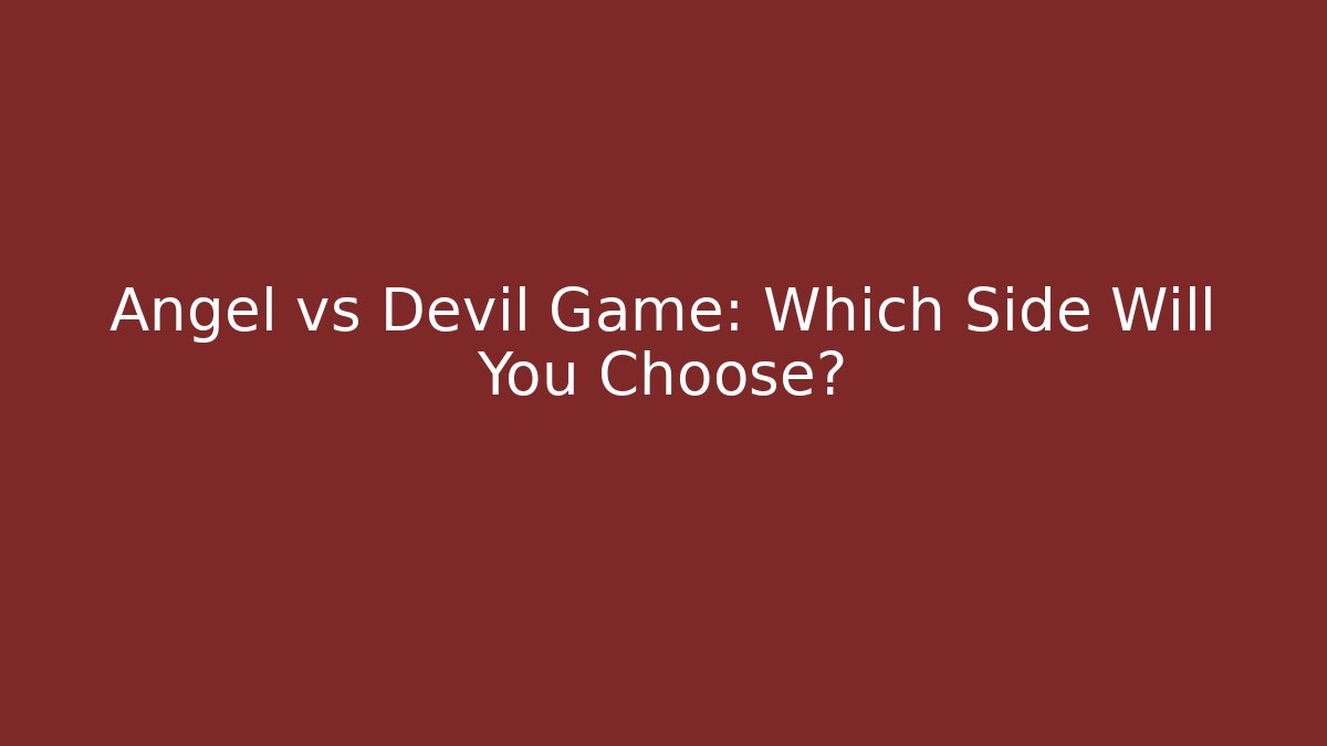 Angel vs Devil Game: Which Side Will You Choose? - Create More Assets