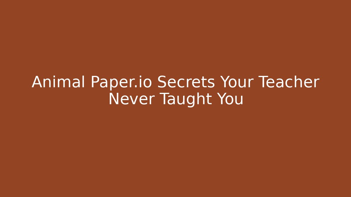 Animal Paper.io Secrets Your Teacher Never Taught You