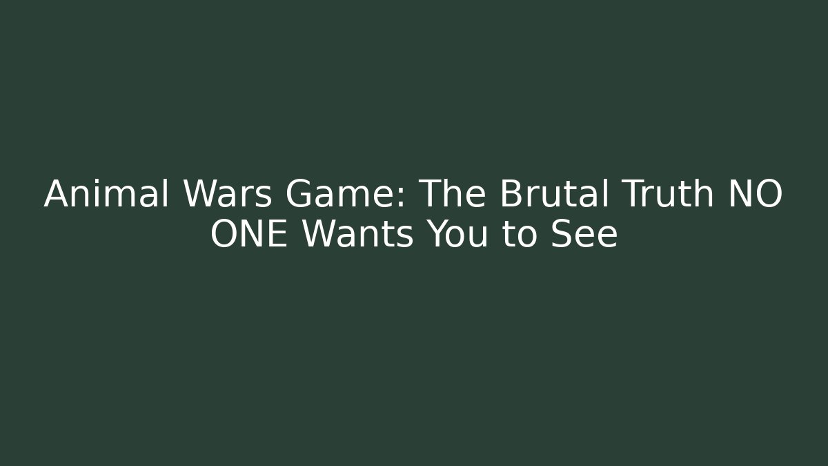 Animal Wars Game: The Brutal Truth NO ONE Wants You to See