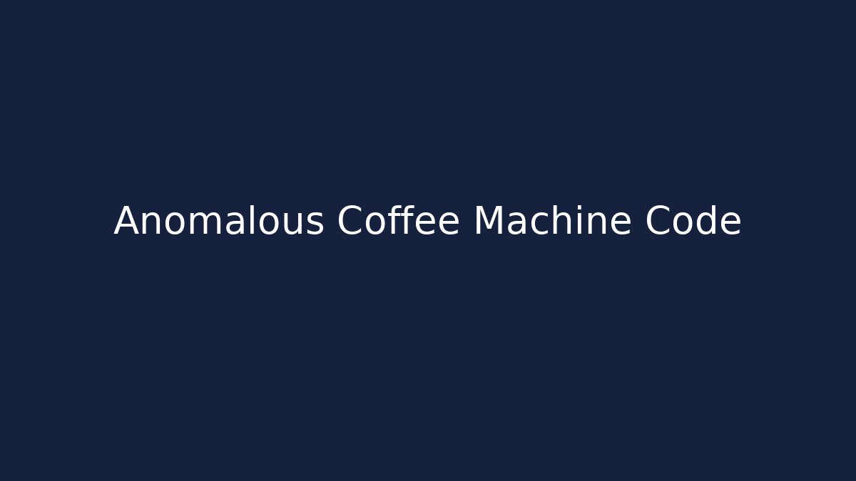 Anomalous Coffee Machine Code - Create More Assets