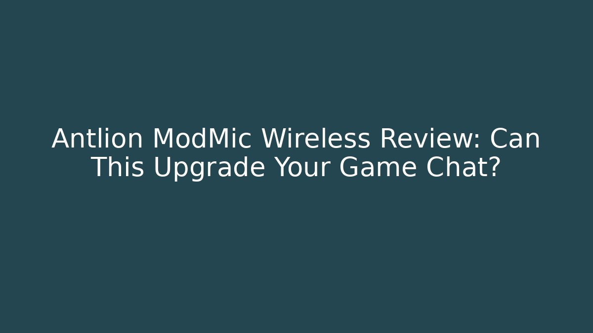 Antlion ModMic Wireless Review: Can This Upgrade Your Game Chat?