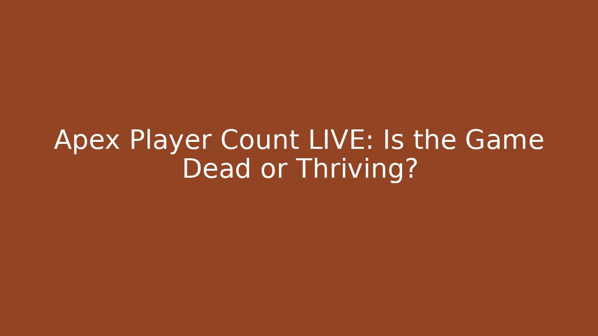 Apex Player Count LIVE: Is the Game Dead or Thriving?