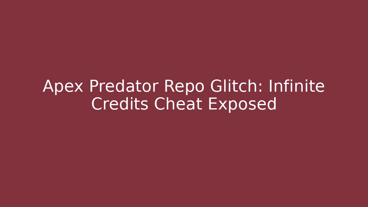 Apex Predator Repo Glitch: Infinite Credits Cheat Exposed - Create More Assets