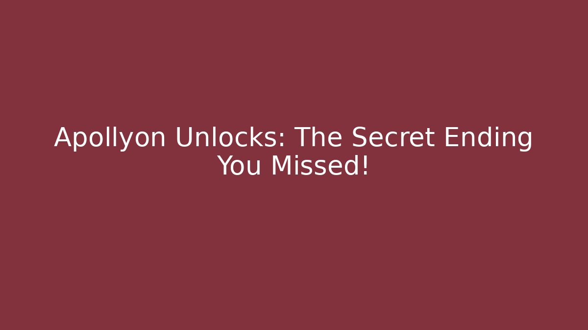 Apollyon Unlocks: The Secret Ending You Missed!