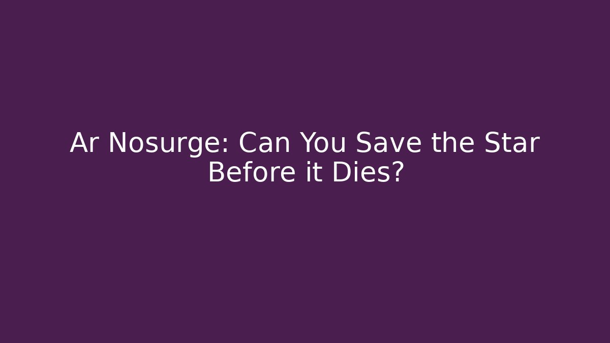 Ar Nosurge: Can You Save the Star Before it Dies?