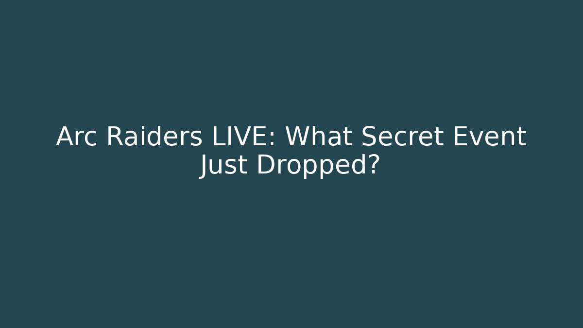 Arc Raiders LIVE: What Secret Event Just Dropped? - Create More Assets