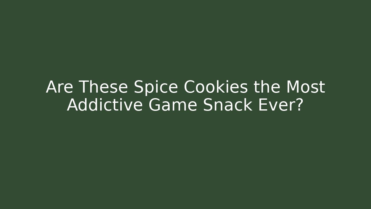 Are These Spice Cookies the Most Addictive Game Snack Ever? - Create More Assets