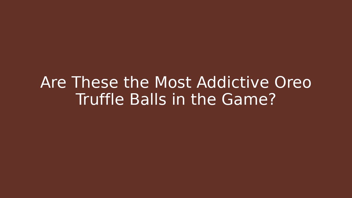 Are These the Most Addictive Oreo Truffle Balls in the Game?