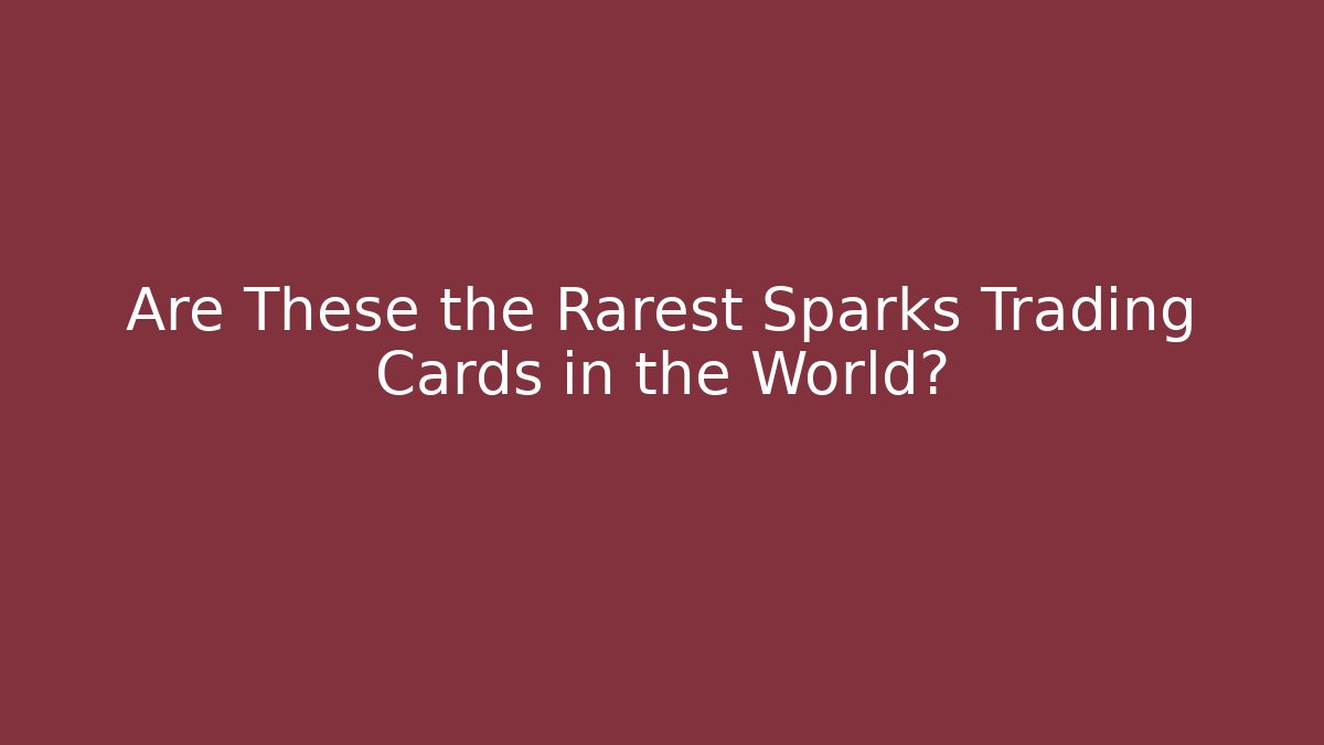 Are These the Rarest Sparks Trading Cards in the World?