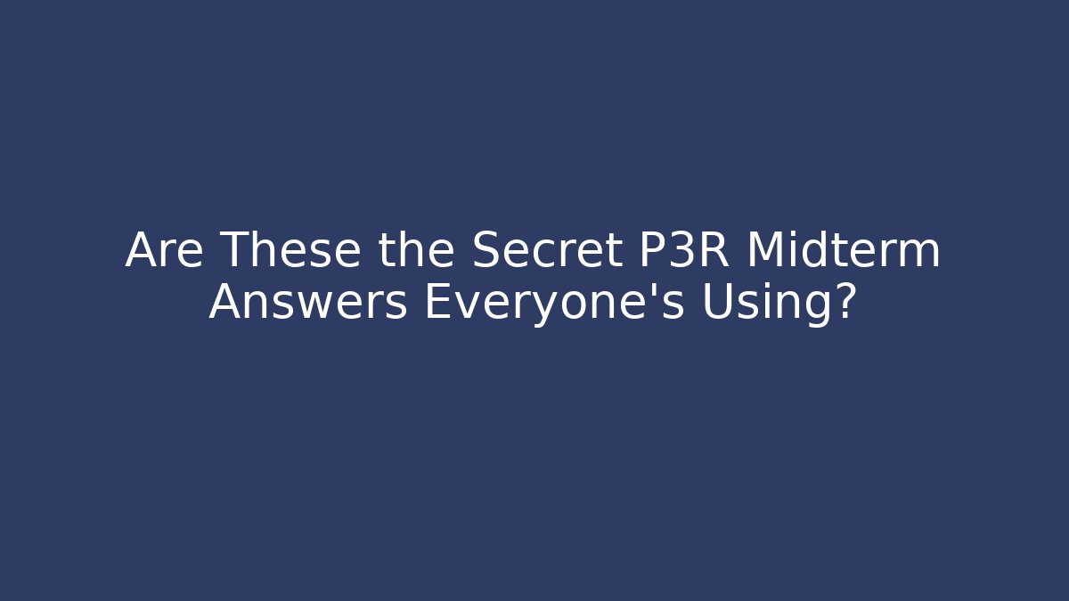 Are These the Secret P3R Midterm Answers Everyone's Using? - Create More Assets