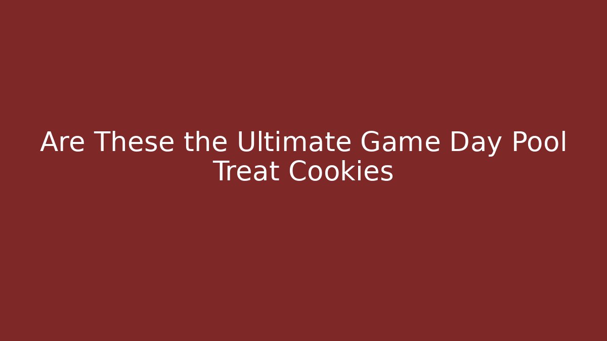 Are These the Ultimate Game Day Pool Treat Cookies
