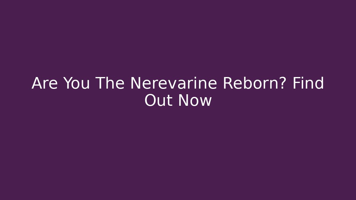 Are You The Nerevarine Reborn? Find Out Now