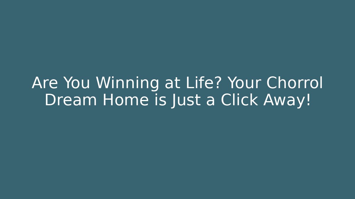 Are You Winning at Life? Your Chorrol Dream Home is Just a Click Away!