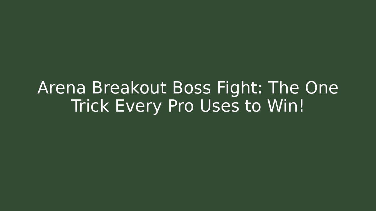 Arena Breakout Boss Fight: The One Trick Every Pro Uses to Win!