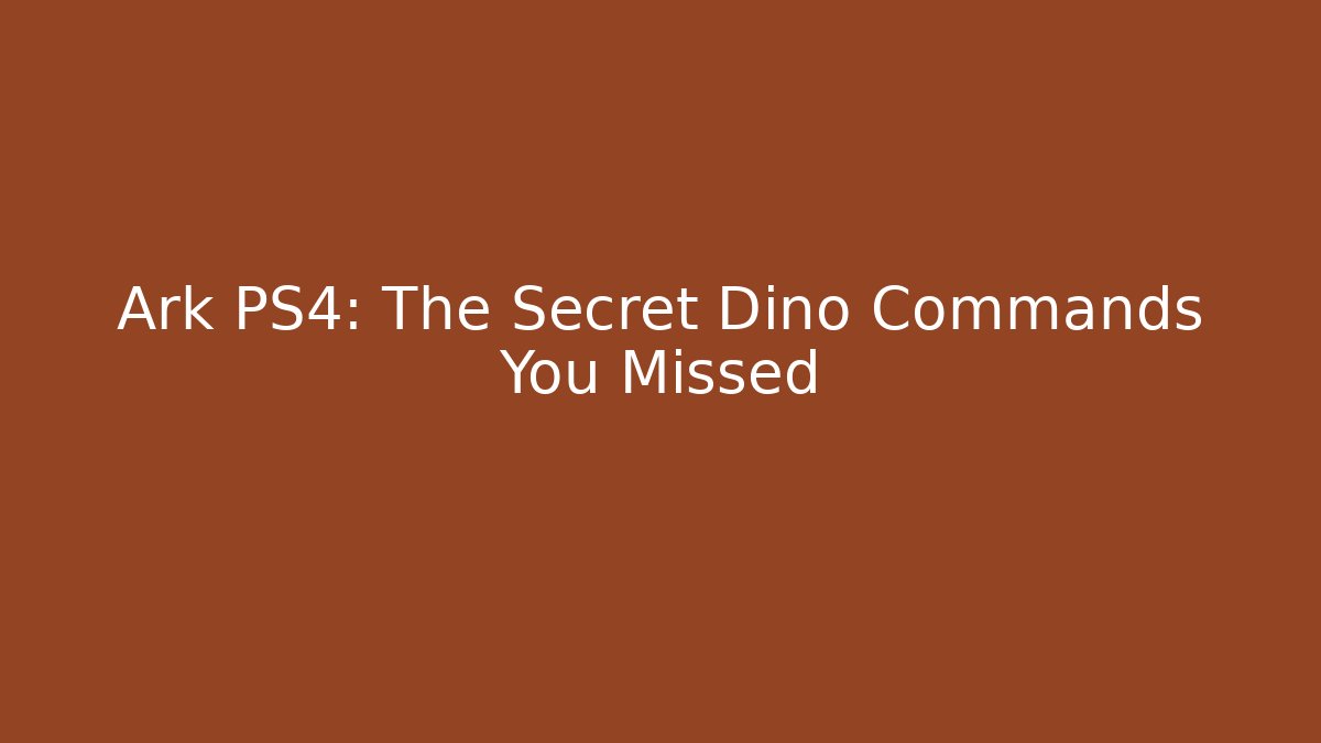 Ark PS4: The Secret Dino Commands You Missed