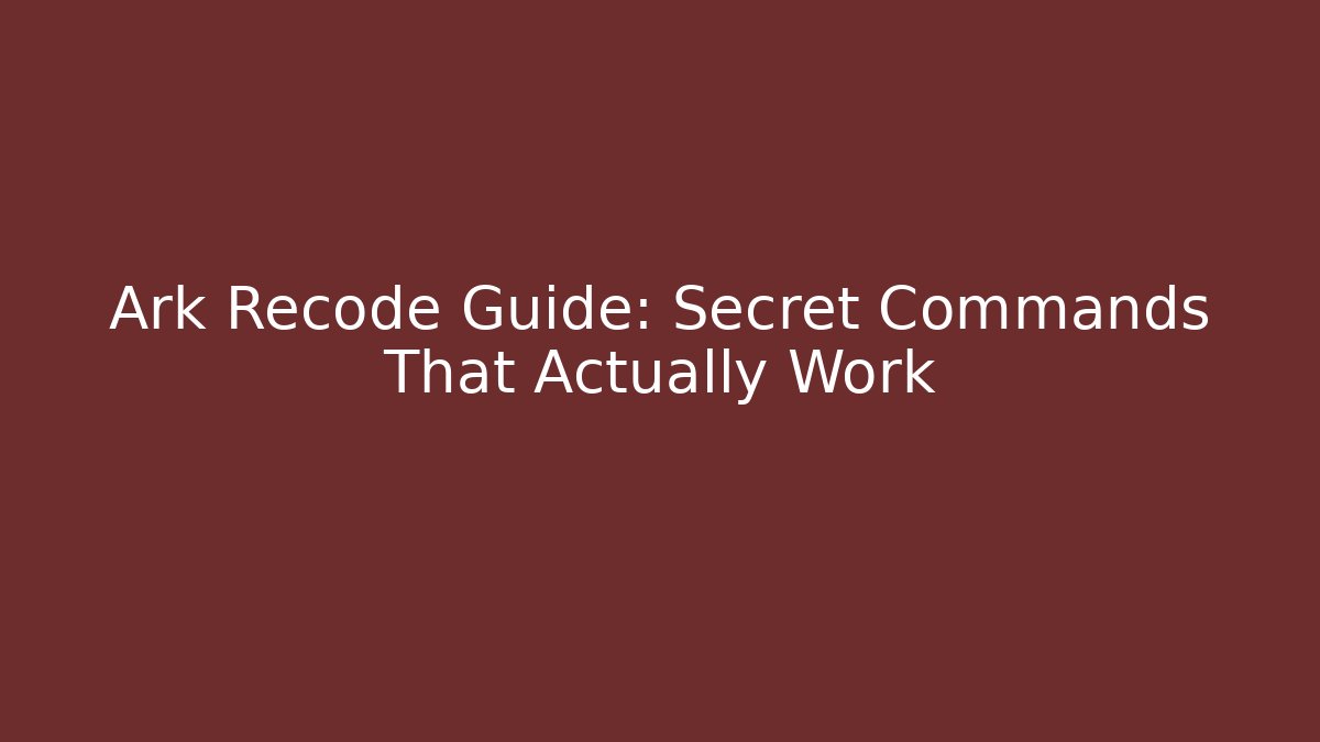 Ark Recode Guide: Secret Commands That Actually Work