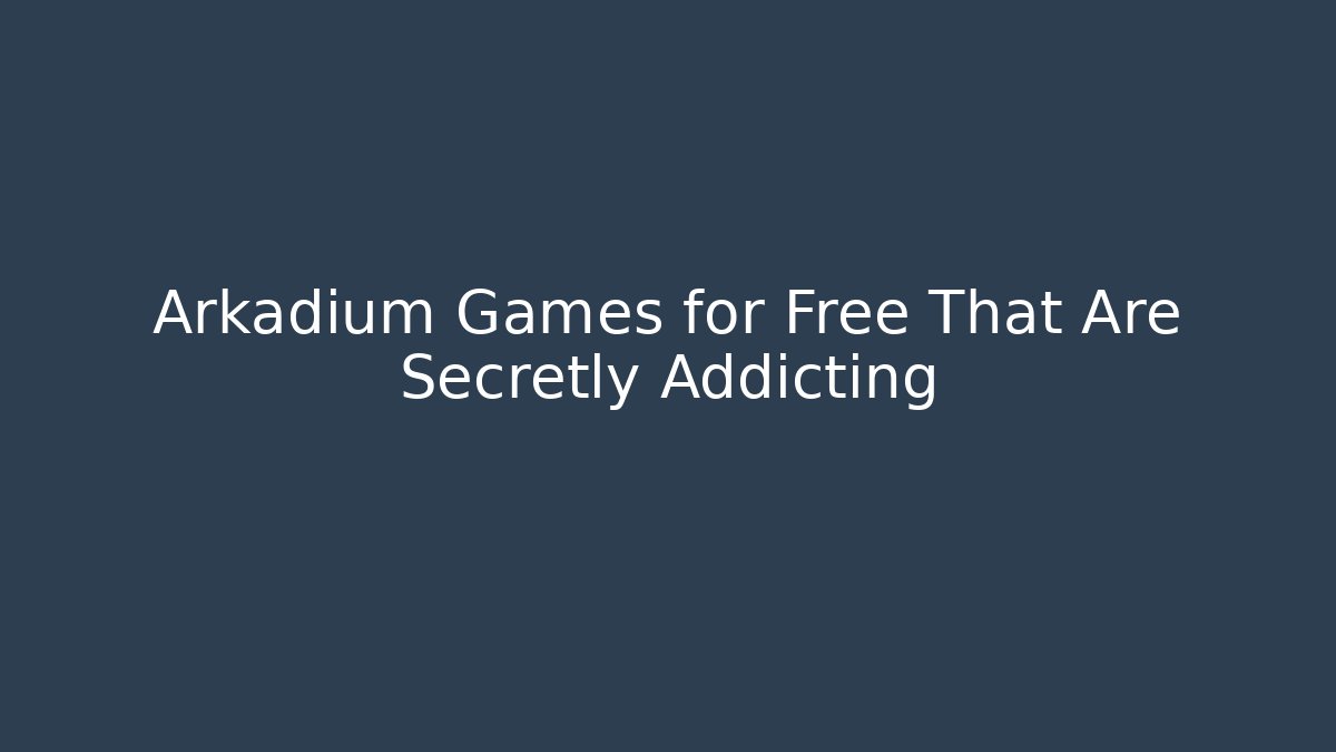 Arkadium Games for Free That Are Secretly Addicting