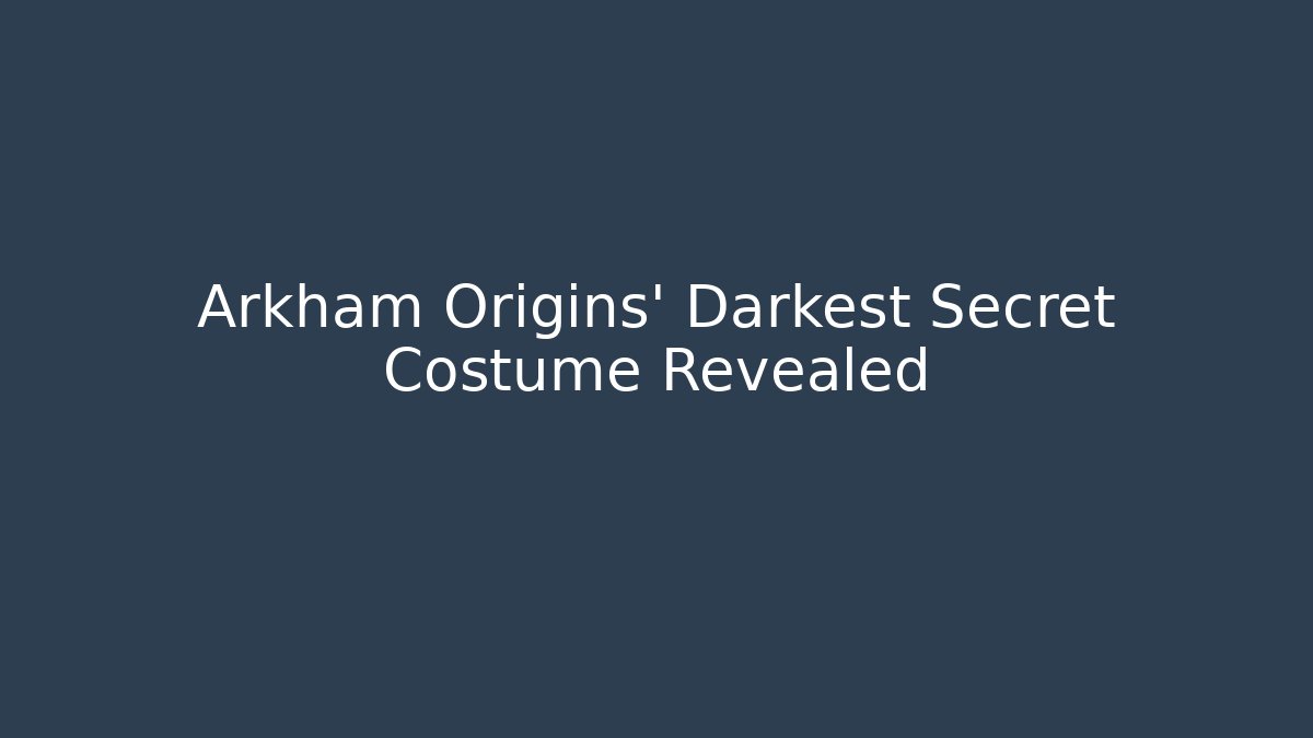 Arkham Origins' Darkest Secret Costume Revealed