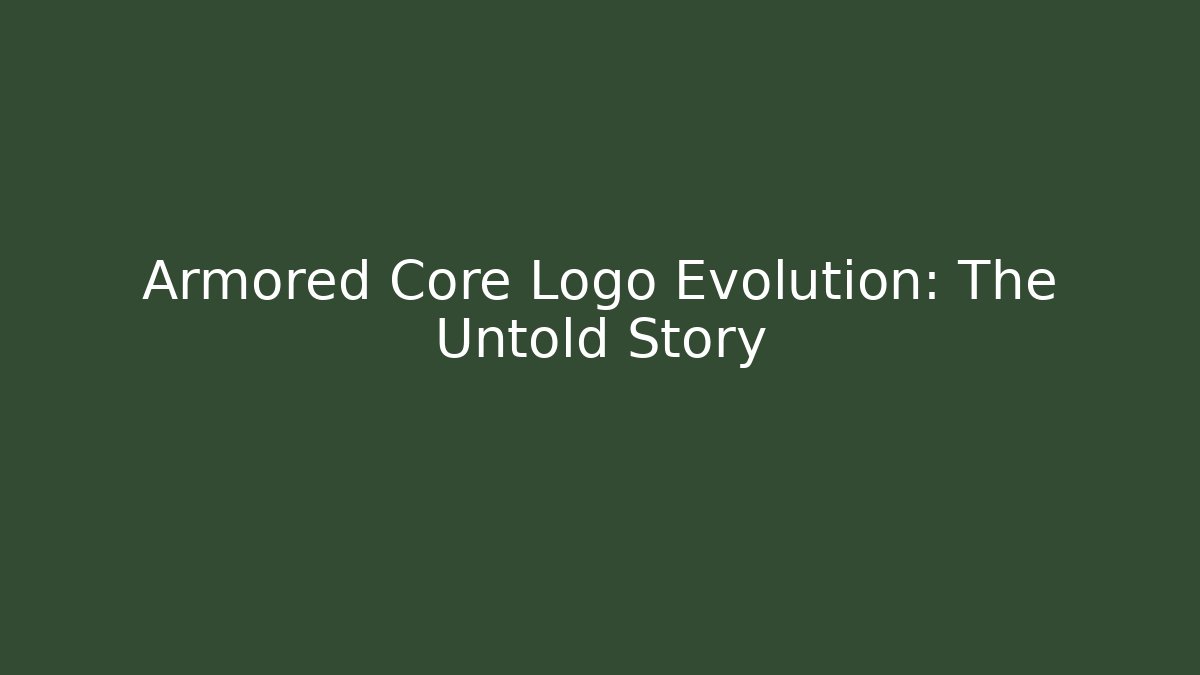 Armored Core Logo Evolution: The Untold Story - Create More Assets