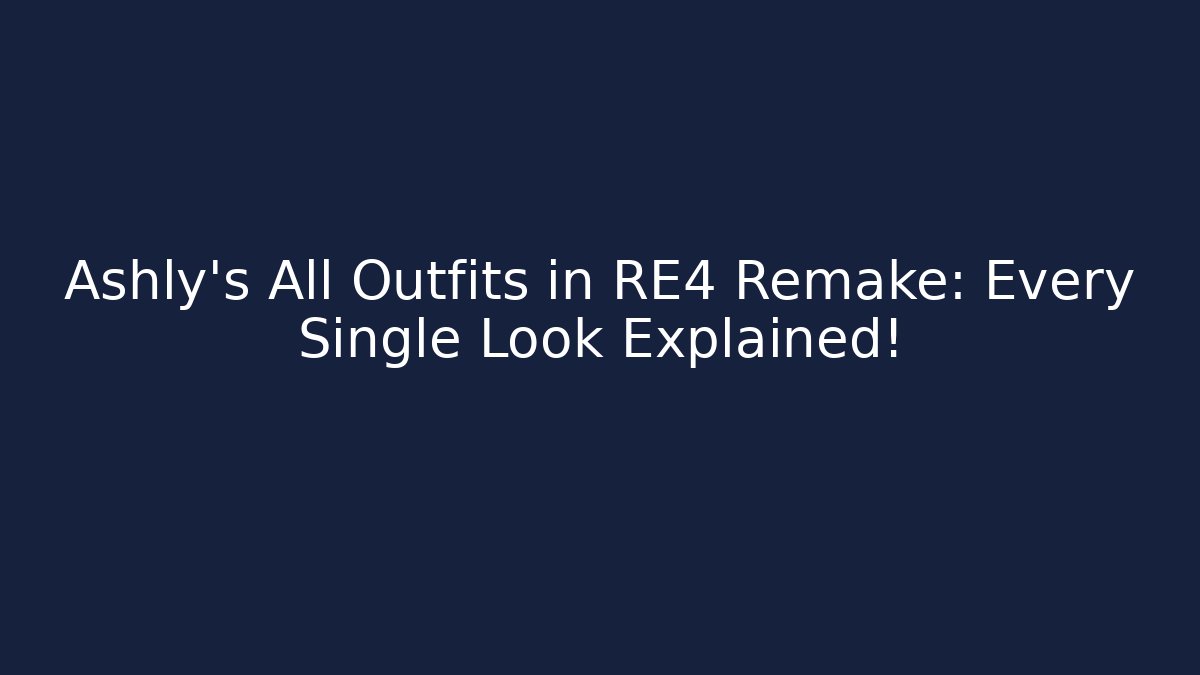 Ashly's All Outfits in RE4 Remake: Every Single Look Explained! - Create More Assets