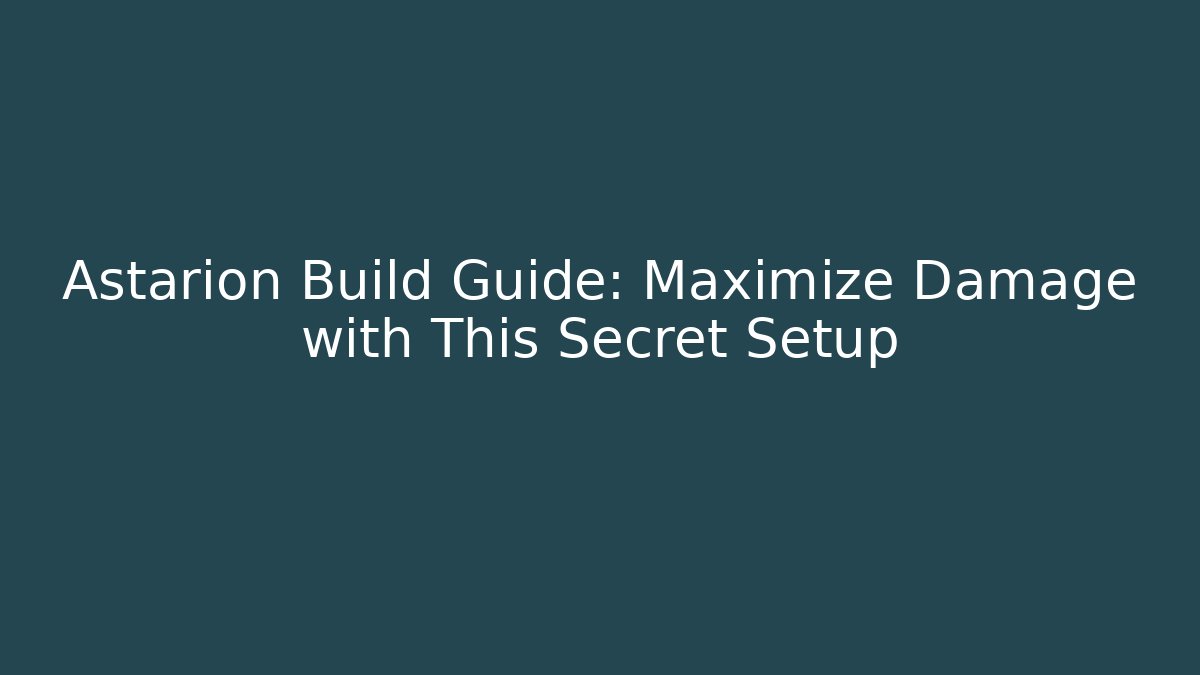 Astarion Build Guide: Maximize Damage with This Secret Setup